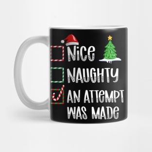 Nice Naughty An Attempt Was Made Mug